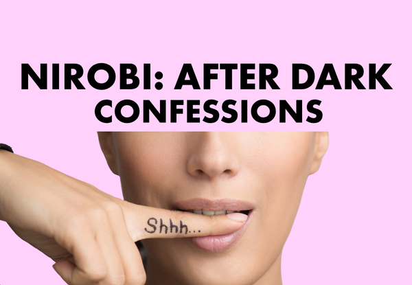 Nirobi After Dark: Funny Anonymous Sex Confessions Pt. 2